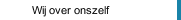 Wij over onszelf